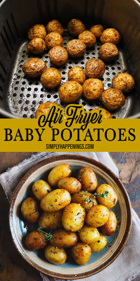 Two images on top of each other. The top image shows cooked baby golden potatoes in a black air fryer basket. The bottom image is a large round bowl with golden baby potatoes topped with fresh thyme sprigs. A greenish-yellow rectangle box is in the middle with black text saying Air Fryer Baby Potatoes SimplyHappenings.com. How To Cook Petite Potatoes, Insta Air Fryer Recipes, Air Fryer Petite Potatoes, Recipe With Small Potatoes, Air Fryer Small Roasted Potatoes, Mini Potato Side Dishes, Potato’s Air Fryer, Air Fried Baby Potatoes, Roasted Baby Potatoes Air Fryer