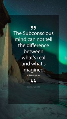 Quotes Sayings and Affirmations  Bob Proctor Quotes. The subconscious mind can not tell the difference between what's real and what's imagined. - Bob Proctor Quote. Evolve your mindset with inspirational motivational quotes. Pure encouragement. Motivation for yourself & others. Be impac Hypnotherapy Quotes, Mind Power Quotes, Bob Proctor Quotes, Subconscious Mind Power, Lifestyle Entrepreneur, Fantastic Quotes, Brain Facts, The Subconscious Mind, Inspirational Motivational Quotes