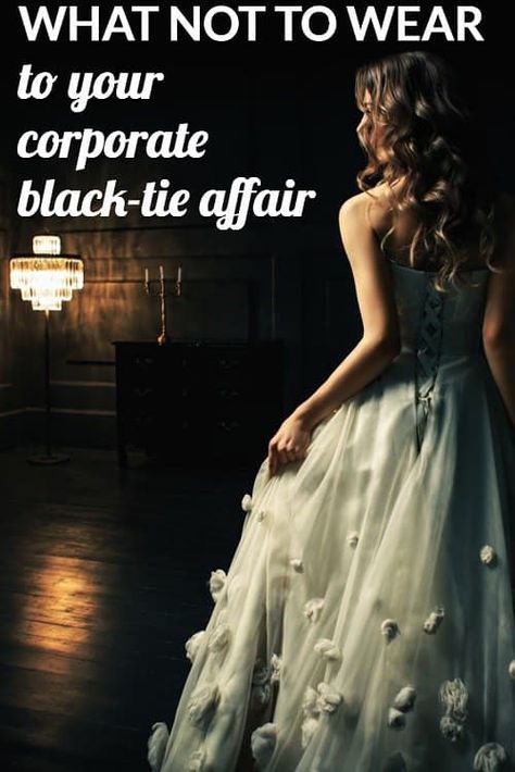 What Not to Wear to a Black-Tie Affair Business Gala Dresses, Executive Dinner Outfit, Gala Dinner Hairstyle, Gala Wear For Women, Ladies Black Tie Outfits, Black Tie Affair Dress, Winter Black Tie Outfit, Hair Black Tie Event, Womens Black Tie Outfit