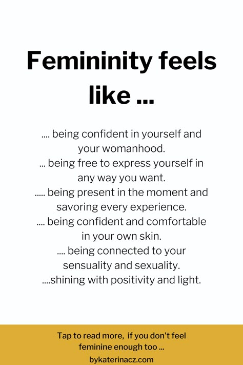 Femininity is a feeling that comes within. You don’t need to be dressed a certain way or behave a certain way to feel feminine enough. I’m sure you can already feel more feminine just by reading these femininity quotes. Feel even more feminine after implementing some of the femininity tips I share with you in the article :) Click the link to read. Being Feminine Quotes, Feminine Tips How To Be, How To Feel More Feminine, Feminine Energy Journal Prompts, How To Tap Into Feminine Energy, How To Be Soft And Feminine, Femininity Quotes, Divine Feminine Quotes, Feminine Tips