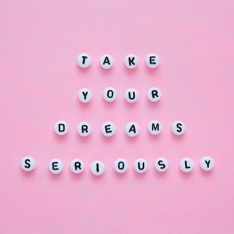 100 Inspirational and Motivational Quotes of All Time! (75) Take Your Dreams Seriously, Pink Quotes, Visual Statements, Note To Self, Pretty Words, Inspirational Quotes Motivation, The Words, Beautiful Words, Cool Words