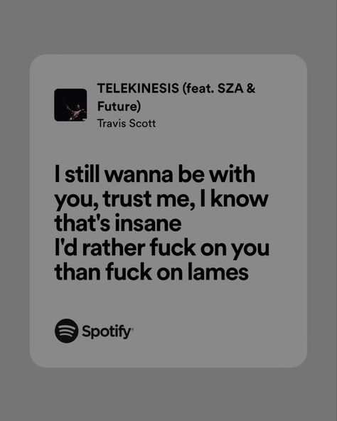 Telekenisis Travis Scott, Toxic Quotes Future, Telekinesis Travis Scott Sza, Future Lyrics Toxic, Telekinesis Travis Scott, Travis Scott Quotes Lyrics, Future Lyrics, Breakup Lyrics, Travis Scott Quotes