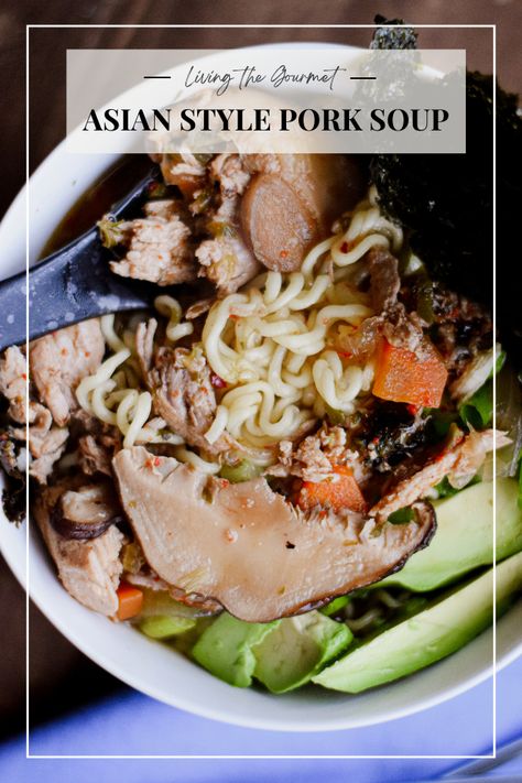 Asian Style Pork Soup - Living The Gourmet Pork Loin Soup, Asian Style Pork, Pork Soup Recipes, Bean And Vegetable Soup, Flexitarian Recipes, Favorite Soups, Pork Soup, Asian Pork, Instant Pot Soup Recipes