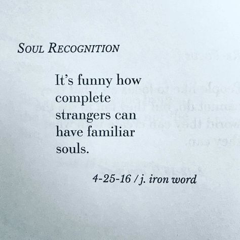 Soul recognition Soul Recognition Quote, Soul Recognition, Recognition Quotes, Inspirational Reminders, J Iron Word, Poetic Words, Twin Flames, Deep Quotes, People Quotes