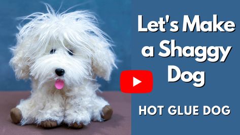 Let’s Make a Shaggy Dog/Hot Glue Dog/Cute Animal/Shaggy Dog Pattern Diy Dog Plush, Free Printable Sewing Patterns For Dogs, Yarn Dogs Diy, Plush Dog Sewing Pattern, J Press Shaggy Dog, Crochet Dogs, Shaggy Dog, Dog Diy, Dog Cute