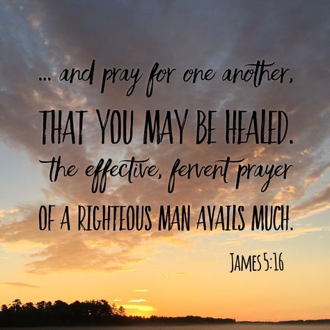 James 5:16 "And pray for one another that you may be healed..." #Bible Pray For One Another James 5:16, James 5:16, Pray For One Another, James 5 16, James Bond Movie Posters, Fervent Prayer, James 5, Study Ideas, James Bond Movies