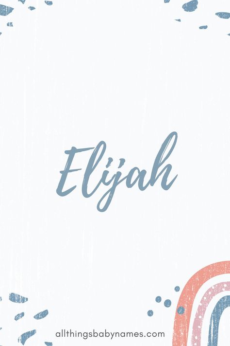 Elijah Name Wallpaper, Elijah Name Meaning, Hebrew Names Boys, Elijah Meaning, Baby Boy Bible Names, Boy Biblical Names, Elijah Name, S Baby Boy Names, Bible Baby Names