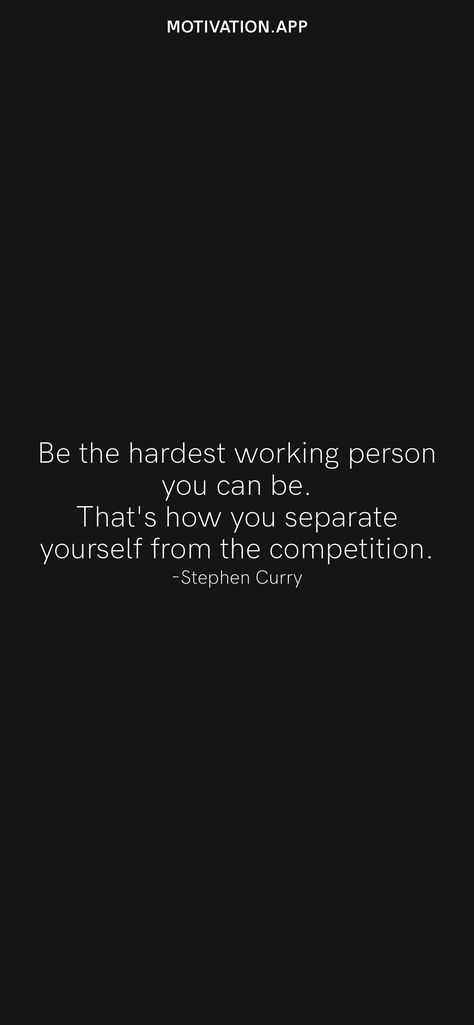 Be The Most Hardworking Person You Know, Be The Hardest Working Person You Know, Competitive Quotes Motivation, Become The Hardest Working Person, Underdog Quotes Sports, Competition Quotes Sports, Competition Quotes Motivational, Quotes About Competition, Soccer Quotes Motivational