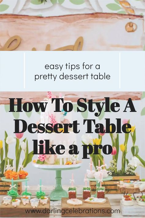 How to style a dessert table. Our top dessert table ideas and tips for how to style a pretty dessert table the easy way. #desserttableideas #howtostyleadesserttable #desserttable #desserttablestying Setting Up Dessert Table Party Ideas, Dessert Table Styling, Desert Buffet Table, How To Set Up Dessert Table, 15 Dessert Table Ideas, Dessert Table Diy Display, Display Dessert Table, Dessert Table Arrangement Ideas, How To Display Desserts