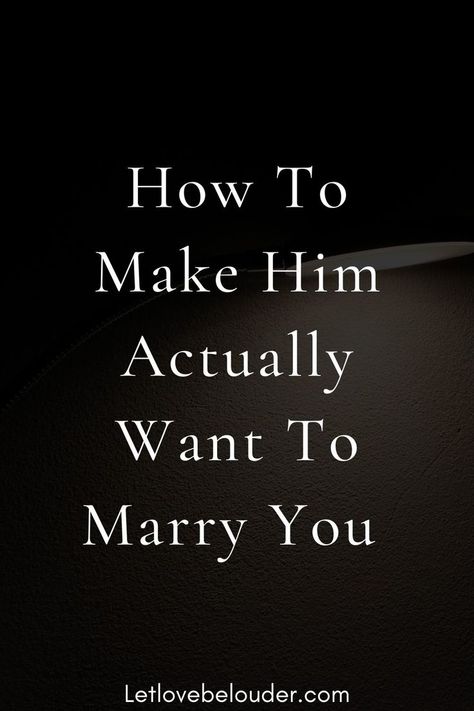 How To Make Him Marry You, He Won’t Marry Me Quotes, Do You Want To Be My Boyfriend, Why I Want To Marry You, He Doesn’t Want To Marry Me, I Want To Get Married, Proposal Quotes, Married Quotes, Dating A Married Man