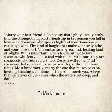 Marry Your Best Friend marry the one that makes passion, love, and madness combine and course through you. A love that will never dilute Loving Best Friend Quotes, My Best Friend Quotes Love, Hes My Best Friend Quotes, Nice Words For Friends, Love My Best Friend Quotes, In Love With Your Best Friend, Love Quotes Best Friend, Best Friend Support, My Husband And Best Friend