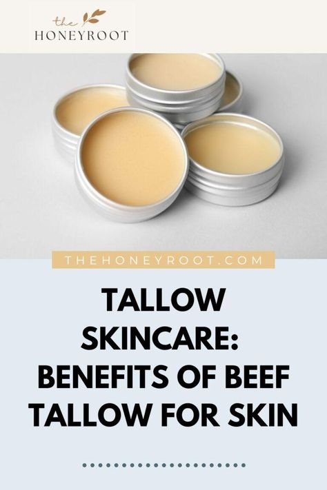 Tallow Skincare & Benefits of Beef Tallow for Skin - The HoneyRoot | Natural Skincare, Holistic Homemaking Beef Tallow For Acne, Benefits Of Tallow, Beef Tallow Face Cream Benefits, Beef Tallow For Skin, Benefits Of Beef Tallow, Holistic Homemaking, Body Butters Recipe, Skincare Benefits, Beef Tallow