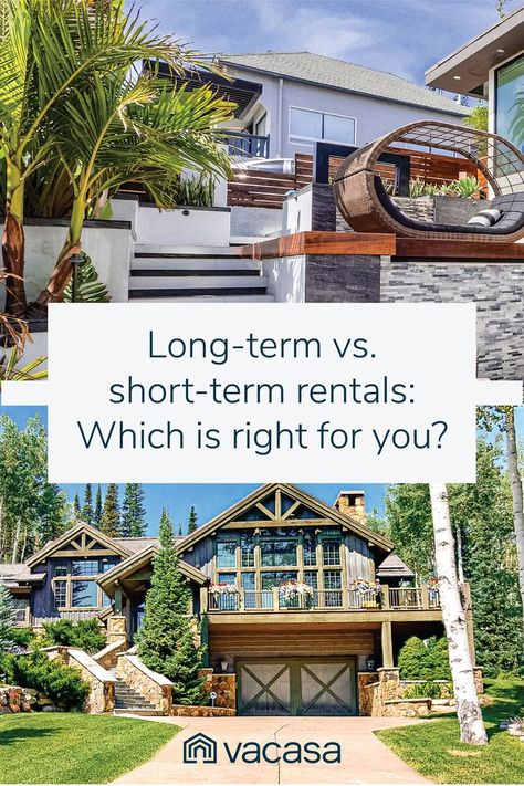 A picture of a beach home above a picture of a rustic cabin. Title: Long-term vs. short-term rentals: Which is right for you? Short Term Rental Tips, Short Term Rental Business, Getting Rental Property Ready, Short Term Rental Property Management, Rental Arbitrage Airbnb, Respite Care, Long Term Rental, Second Home, Short Term Rental