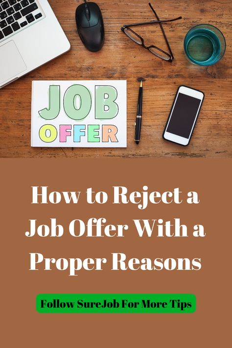 how to reject a job offer, reasons to reject a job offer How To Reject A Job Offer, How To Decline A Job Offer, Commonly Asked Interview Questions, Job Rejection, Got The Job, Positive Relationship, Interview Questions And Answers, Interview Tips, Job Offer