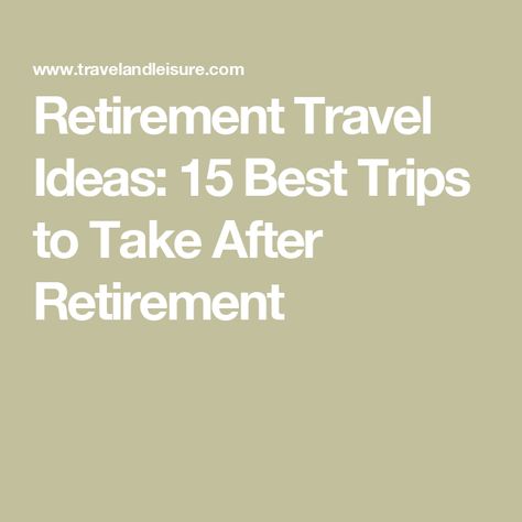 Retirement Travel Ideas: 15 Best Trips to Take After Retirement Ideas For Retirement, Retirement Travel, World Cruise, Family Beach Trip, Travel Trends, Mini Vacation, Adventures By Disney, Cruise Travel, Romantic Travel