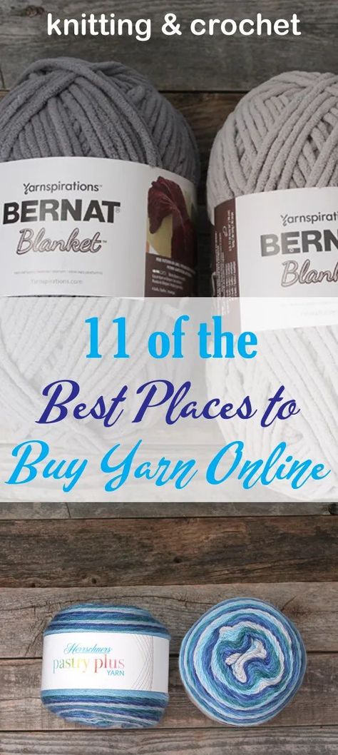 11 Best Places to Buy Yarn Online - Crochet and Knit - A More Crafty Life Where To Buy Chunky Yarn, Where To Buy Yarn Online, How Much Yarn Do I Need For A Blanket, Where To Buy Yarn, Bernat Pop Yarn, Boy Crochet Patterns, Bernat Yarn, Jumbo Yarn, Creative Knitting