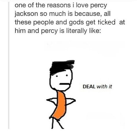 DEAL with it! #Persassy Perseus Jackson, Greek Memes, Zio Rick, Team Leo, Frank Zhang, Pjo Hoo, Piper Mclean, Peter Johnson, Seaweed Brain