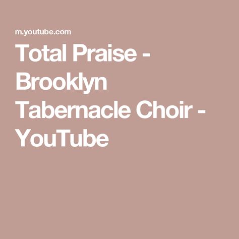 Total Praise - Brooklyn Tabernacle Choir - YouTube Brooklyn Tabernacle Choir, Tabernacle Choir, Church Songs, Choir, Brooklyn, The Creator, Songs, Music