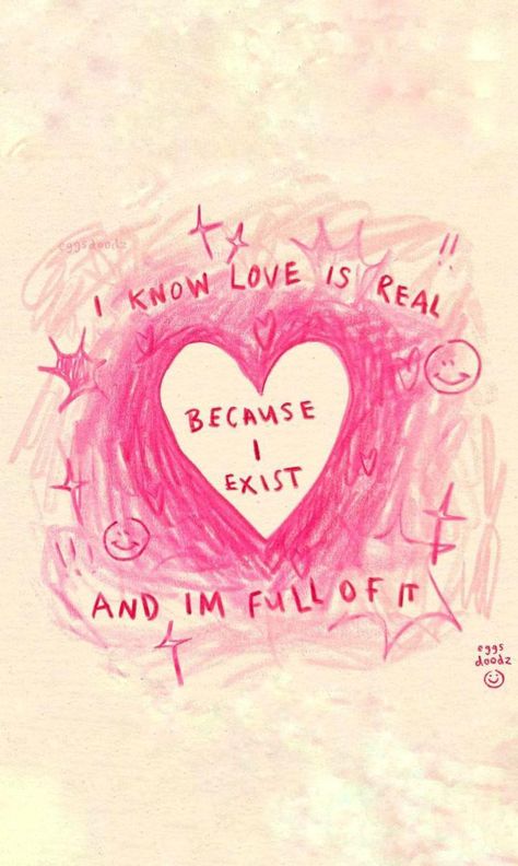 I Know Love Exists Because Im Full Of It, I Know Love Exist Because Im Full Of It, I Know Love Is Real Because I Exist, Wallpaper Sentences, Junk Journaling Aesthetic, Cute Doodle Quotes, Wallpaper Widget Ideas, Affirmation Aesthetic, Quote Widget