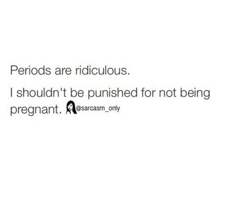 Periods Captions, Period Tweets, Period Quotes, Tomorrow Is Monday, Sarcasm Only, Shark Week, Baddie Quotes, Quick Jokes, Period