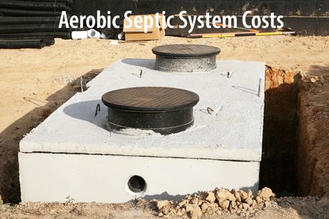 Cost of an Aerobic vs Anaerobic Septic System (2021) - How Much Does Septic Tank Installation Cost? Price Comparison Mound Septic System, Septic Tank Installation, Septic Tank Systems, Liquid Waste, Soil Testing, Septic System, Septic Tank, Environmental Design, Plumbing