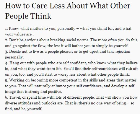 Not To Care What People Think, Detail Oriented People, Stop Caring What Other People Think, Not Care What People Think Quotes, To Think About, How To Not Care What People Think Quotes, How To Stop Caring About Others, Care Less About What People Think, How To Not Care About People