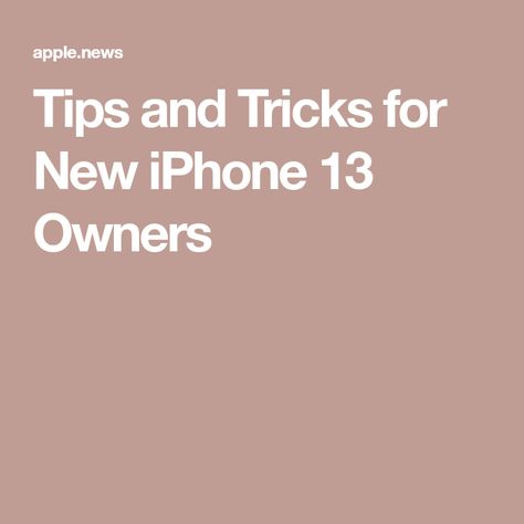 Tips and Tricks for New iPhone 13 Owners Iphone 13 Tricks, Useful Tips, Apple News, New Iphone, Helpful Hints, Iphone 13, Tips And Tricks, Holidays, Technology