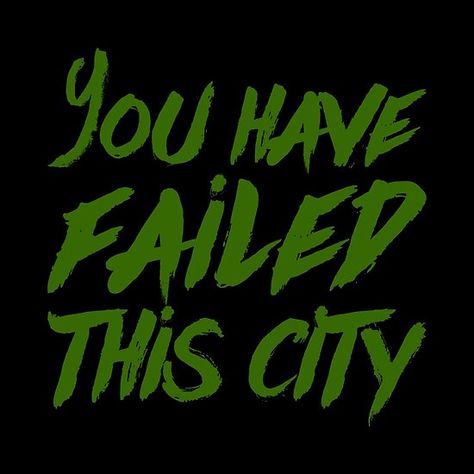 You have failed this city Arrow You Have Failed This City, The Arrow Aesthetic, Green Arrow Aesthetic, Oliver Queen Aesthetic, Green Arrow Wallpaper, Dc Moodboard, Arrow Aesthetic, Arrow Quote, Arrow Comic