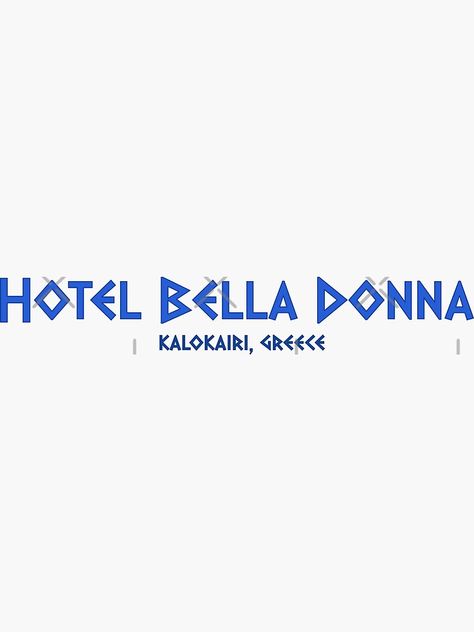 "Hotel Bella Donna" Sticker by sedrann15 | Redbubble 17th Birthday Party Ideas, Julie Walters, 21st Party, Here I Go Again, Hippie Life, Good Luck Quotes, Mama Mia, Mia 3, 17th Birthday