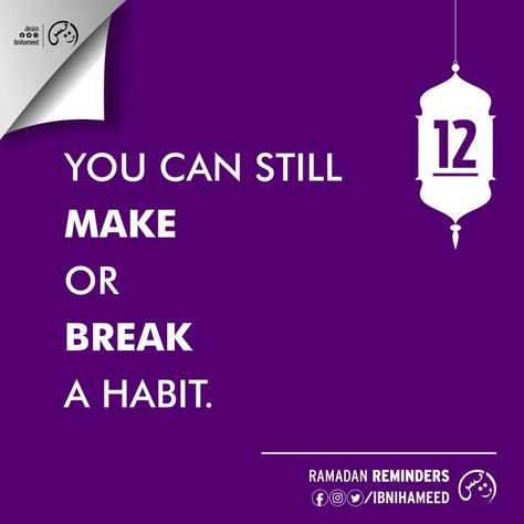 Ramadan Day 12 Quotes, Ramadan Day 12, 12 Ramadan, Ramadan Reminders, Motivational Reminders, Muslim Reminder, Break A Habit, Ramadan Day, A M