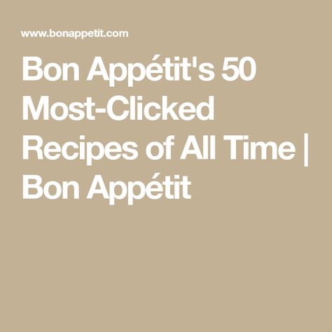 Bon Appétit's 50 Most-Clicked Recipes of All Time | Bon Appétit Bon Appetit Recipes, Bon Appetit Seasoning Recipe, Stuffing Bon Appetit, Brown Butter Chocolate Chip Cookies Bon Appetit, Bon Appetit Bolognese, Chef Bobby Flay, Fresh Pasta Dough, Best Risotto, Sweet Potato Recipes Roasted