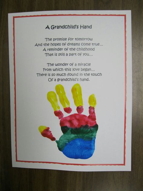 A Grandchild's Hand Poem ....great for Grandparent's Day :) Handprint Poem, Grandparents Day Crafts, Kindergarten Rocks, Grandparents Day Gifts, Cadeau Parents, Footprint Art, Foot Print, Handprint Art, Groundhog Day