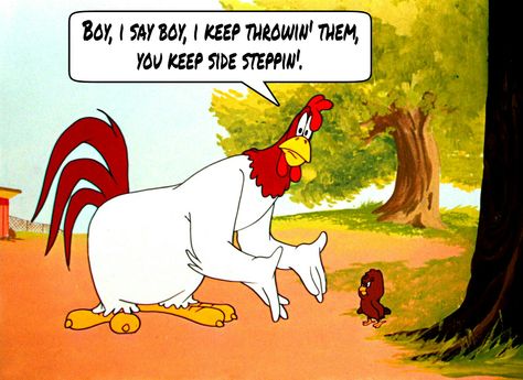 Boy, i say boy, i keep throwin' them, you keep side steppin'. "  - Foghorn Leghorn Fog Horn Leg Horn, Looney Tunes Rooster, Foghorn Leghorn Quotes, Inkscape Tutorials, Foghorn Leghorn, Merrie Melodies, Looney Tunes Cartoons, Classic Cartoon Characters, Nice Boy