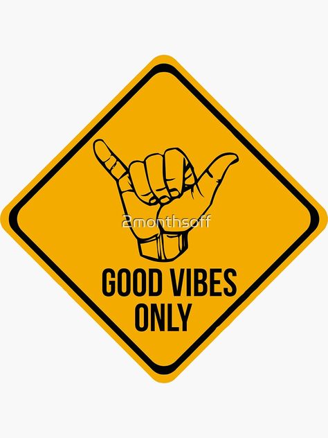 Pegatina «Cool Shaka» de 2monthsoff | Redbubble Sign Sticker, Road Sign, Good Vibes Only, Good Vibes, Road, Yellow, For Sale, Black