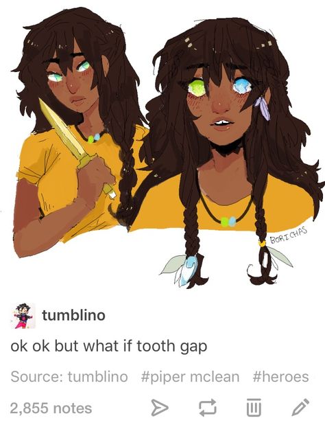 Tooth Gap Drawing, Tooth Gap, Zio Rick, Eye Of The Tiger, Gap Teeth, Piper Mclean, Percy Jackson Quotes, Percy Jackson Fan Art, Leo Valdez