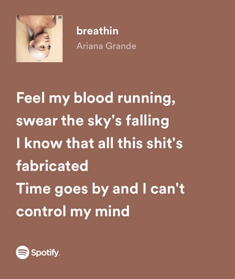 breathin ariana grande Ariana Grande Breathin Aesthetic, Into You Ariana Grande, Breathin Ariana Grande, Ariana Grande Spotify Lyrics, Ariana Lyrics, Music Poems, Musical Lyrics, Ariana Grande Lyrics, Ariana Grande Songs