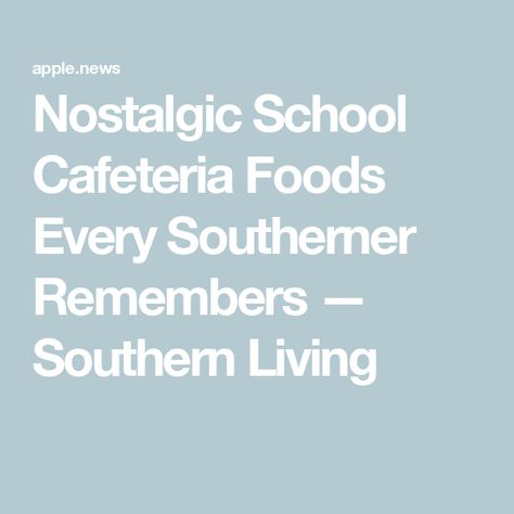 Nostalgic School Cafeteria Foods Every Southerner Remembers — Southern Living Vintage School Cafeteria Recipes, School Cafeteria Recipes Vintage, School Cafeteria Food, School Lunch Recipes, Cafeteria Food, Two Types Of People, School Recipes, Roulette Wheel, French Dressing