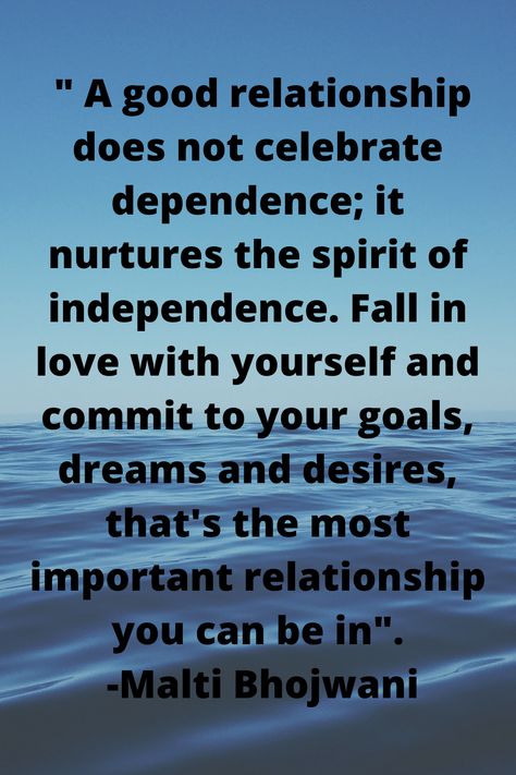 Independence In Relationships, Independence In A Relationship, Independent Quotes, Fall In Love With Yourself, A Good Relationship, Good Relationship, Goals And Dreams, Love Is When, Community Living