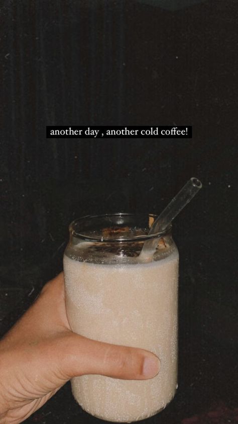 Cold Coffee Captions Instagram Story, Cold Coffee Instagram Story, Cold Coffee Captions, Pictures For Instagram Stories, Cold Coffee Snap, Cold Coffee Aesthetic, Aesthetic Coffee Pictures, Coffee Captions Instagram, Story Captions