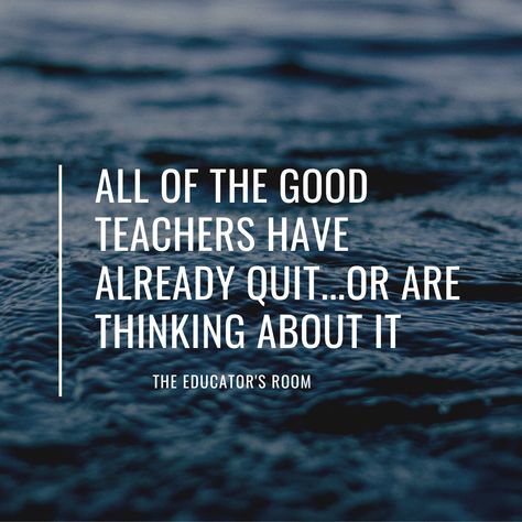 All Of The Good Teachers Have Already Quit...Or Are Thinking About It | The Educators Room Quit Teaching Quotes, Bad Teacher Quotes, In School Suspension, Teacher Funnies, Hopeful Quotes, Bad Teacher, We Are Teachers, Classroom Quotes, Teaching Quotes