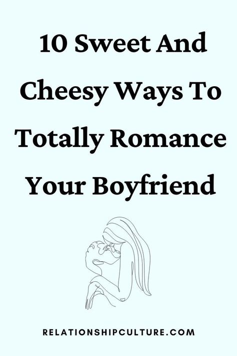 10 sweet and cheesy ways to totally romance our boyfriend Romantic Tips Relationships, How To Be A Good Boyfriend Tips, How To Treat My Boyfriend Better, How To Get More Comfortable With Your Boyfriend, How To Be More Affectionate With Boyfriend, How To Be Sweet To Your Boyfriend, How To Show Affection To Your Boyfriend, How To Love Him Better, How To Be Romantic With Your Boyfriend