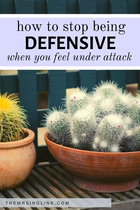 How To Shut Down Your Emotions, How To Not Get Defensive, Stop Being Reactive, Why Am I So Defensive, How To Not Be Defensive, How To Be Less Defensive, How To Stop Being Defensive, Stop Being Defensive, Feeling Attacked