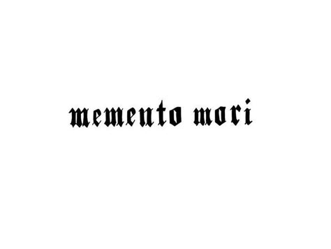 Memento Mori Tattoo Words, Memento Mori Tattoo Men, Word Tattoos Men, Messy Tattoo, Momento Mori Tattoo, Memento Mori Tattoo, Tattoo Quotes About Life, Meaningful Tattoo Quotes, For Me