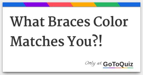 "What Braces Color Matches You?!" My result: Blue Aesthetic Braces Colors Ideas, Good Braces Colors, Getting Braces, Braces Colors, Good Color Combinations, Color Inspo, Braces, Color Matching, How To Find Out