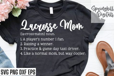 Lacrosse Mom Shirts, Mom Definition, Lacrosse Shirts, Mom Shirt Svg, Lacrosse Mom, Honeymoon Shirts, Family Svg, Create Shirts, Mom Stuff