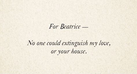 For Beatrice Quotes, Dear Beatrice Lemony Snicket, Asoue Poster, Lemony Snicket Quotes Beatrice, Beatrice Letters, Beatrice Aesthetic, Asoue Quotes, Baudelaire Quotes, Beatrice Baudelaire