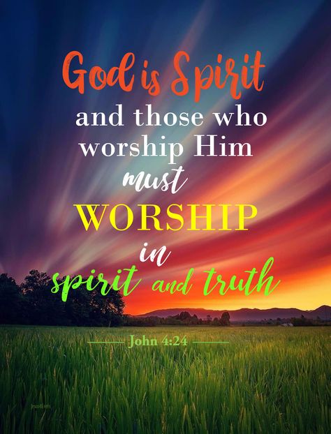 John 4:24 (NKJV) - God is Spirit, and those who worship Him must worship in spirit and truth.” Worship In Spirit And Truth, Worship God In Spirit And Truth, Prayer Cloth, Spirit And Truth, Spiritual Maturity, God Power, Spiritual Reality, Family Devotions, Biblical Teaching