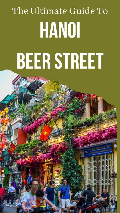 Hanoi Beer Street, Vietnam – The Ultimate Guide Vietnam Street Food, Hanoi Old Quarter, Best Craft, Hanoi Vietnam, Amazing Travel Destinations, Vietnam Travel, Hanoi, Craft Beer, Street Food