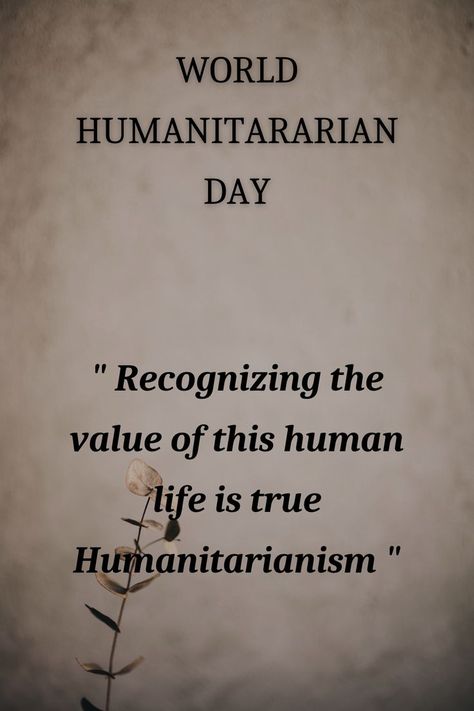 Humanitarian Quotes, World Humanitarian Day, Day Quotes, Quote Of The Day, Cards Against Humanity, Human, Quotes