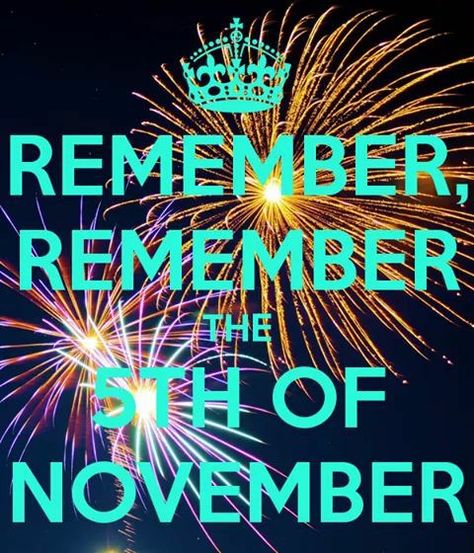 Remember Remember the 5th Of November Remember Remember The 5th Of November, 5th Of November, Fire Night, Bon Fire, Start Of Winter, 4th November, Bonfire Night, The 5th Of November, Keep Calm